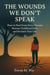 The Wounds We Don’t Speak:  How to Heal From Strict Parents, Release Childhood Pain, and Reclaim Your Life