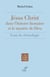 Jésus-Christ dans l'histoire humaine et le mystère de Dieu