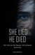 She Lied, He Died; The Truth Was Her Weapon, But Someone Had To Pay