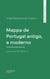 Mappa de Portugal antigo, e moderno, tomo 1 (of 3): Parte I, II