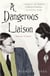 A Dangerous Liaison