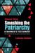 Smashing the Patriarchy: Why Women Must Rise Up Against Gender-Based Violence - Smashing the Patriarchy, #3