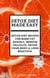 Detox Diet Made Easy: Detox Diet Recipes For Burn Fat Quickly, Remove Cellulite, Detox Your Body & Look Beautiful