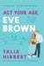 Act Your Age, Eve Brown - A Novel
