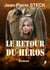 Le Retour du Héros - Roman historique