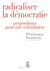 Radicaliser la démocratie . Propositions pour une - Propositions pour une refondation