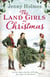 The Land Girls at Christmas - A festive tale of friendship, romance and bravery in wartime