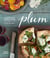 Plum - Gratifying Vegan Dishes from Seattle's Plum Bistro