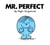 Mr. Perfect