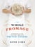 The Whole Fromage - Adventures in the Delectable World of French Cheese