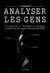 Comment analyser les gens :  Introduction à l’analyse du langage corporel et les types de personnalité.