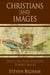 Christians and Images: Early Christian Attitudes toward Images