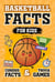 Basketball Facts Book for Kids: Curious Facts and Trivia Games for Fans and Lovers