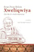 Xwelíqwiya - The Life of a Stó:lō Matriarch