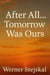 After All Tomorrow Was Ours