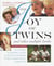The Joy of Twins and Other Multiple Births - Having, Raising, and Loving Babies Who Arrive in Groups