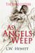 As Angels Weep - The Juno Letters, #4