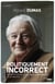 Politiquement incorrect - Secrets d'Etat et autres confidences - Carnets 1984-2014
