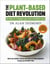The Plant-Based Diet Revolution - 28 days to a happier gut and a healthier you