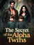 The Secret of the Alpha Twins
