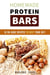 Homemade Protein Bars: 15 No-Bake Recipes To Help Your Diet - Fitness & Protein Power