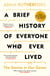 A Brief History of Everyone Who Ever Lived - The Stories in Our Genes