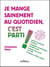 Je mange sainement au quotidien, c'est parti !