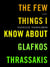 The Few Things I Know About Glafkos Thrassakis - A Novel