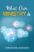 What Our Ministry Is - Other Titles, #2