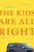 The Kids Are All Right - A Memoir