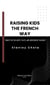 Raising Kids The French Way