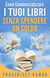 Come Commercializzare I Tuoi Libri Senza Spendere Un Soldo - Auto-Pubblicare Senza Spendere Un Soldo, #3