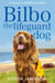 Bilbo the Lifeguard Dog - A true story of friendship and heroism
