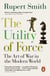 The Utility of Force - The Art of War in the Modern World