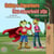 Being a Superhero Een superheld zijn - English Dutch Bilingual Collection