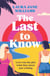 The Last to Know - Don’t miss the all-new spicy, Sapphic, enemies-to-lovers rom com from the queen of the meet cute
