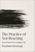 The Practice of Not Reacting - Zen Wisdom for a Happy Life