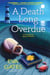 A Death Long Overdue - A Lighthouse Library Mystery