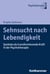 Sehnsucht nach Lebendigkeit - Symbole als transformierende Kraft in der Psychotherapie