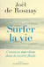 Surfer la vie - Vers la société fluide