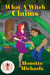 What A Witch Claims: Magic and Mayhem Universe - What A Witch, #7