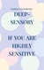 deep-sensory - "If you are highly sensitive",