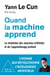 Quand la machine apprend - La révolution des neurones artificiels et de l'apprentissage profond