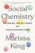 Social Chemistry - Decoding the Patterns of Human Connection