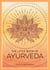 The Little Book of Ayurveda - A Beginner's Guide to the Art of Balancing Mind, Body and Spirit