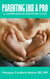Parenting Like a Pro: A Comprehensive Parenting Class