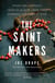 The Saint Makers - Inside the Catholic Church and How a War Hero Inspired a Journey of Faith