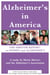 The Shriver Report: A Woman's Nation Takes On Alzheimer's - A Groundbreaking Look At This Mind-Blowing Disease And Its Effect On Women As Patients, Caregivers, And Advocates