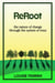ReRoot