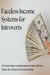Faceless Income Systems for Introverts: 12 Proven Ways to Make Money Online With No Video, No Camera, No Social Anxiety